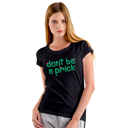 Don't Be a Prick Women’s Premium Organic T-Shirt