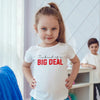 I'm Kind of a Big Deal Toddler Premium Organic T-Shirt