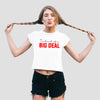 I'm Kind of a Big Deal Women's Cropped T-Shirt