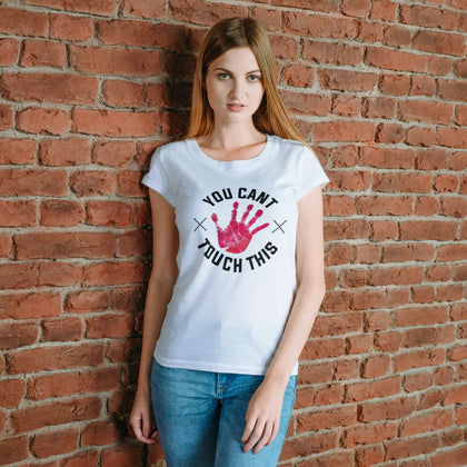 You Can't Touch This Women's Relaxed Fit T-Shirt