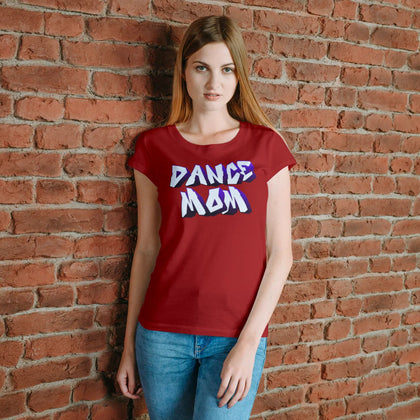 Dance Mom Women's Relaxed Fit T-Shirt