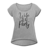 Wife of the Party Women's Roll Cuff T-Shirt