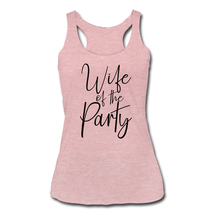 Wife of the Party Women’s Tri-Blend Racerback Tank - heather dusty rose