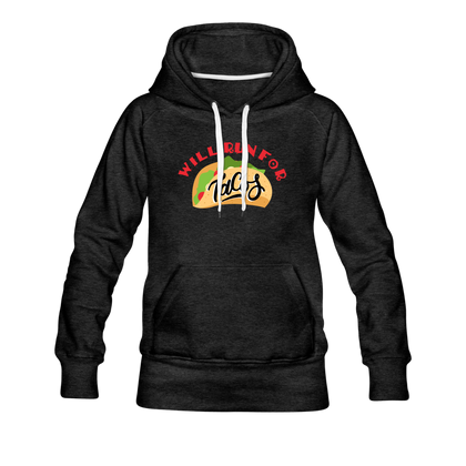 Will Run For Tacos Women’s Premium Hoodie - charcoal gray