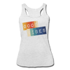 Good Vibes Women’s Tri-Blend Racerback Tank