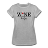 Wine Helps Women's Relaxed Fit T-Shirt