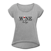 Wine Helps Women's Roll Cuff T-Shirt