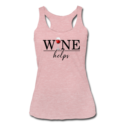 Wine Helps Women’s Tri-Blend Racerback Tank - heather dusty rose