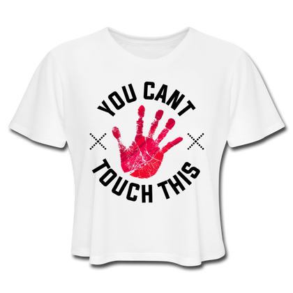 You Can't Touch This Women's Cropped T-Shirt - white