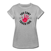 You Can't Touch This Women's Relaxed Fit T-Shirt