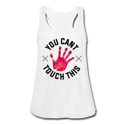 You Can't Touch This Women's Flowy Tank Top - white