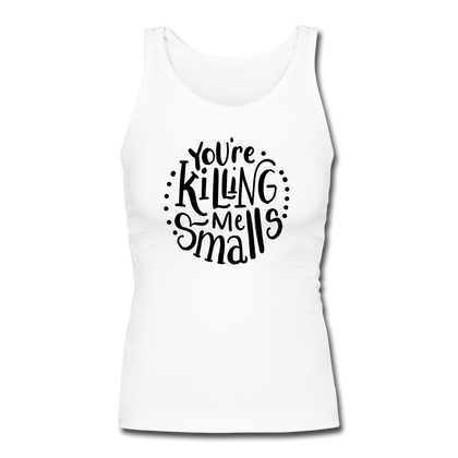 You're Killing Me Smalls Women's Longer Length Fitted Tank - white