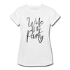 Wife of the Party Women's Relaxed Fit T-Shirt