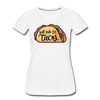 Will Ride for Tacos Women’s Premium Organic T-Shirt