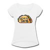 Will Ride for Tacos Women's Roll Cuff T-Shirt