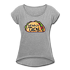 Will Ride for Tacos Women's Roll Cuff T-Shirt