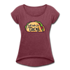 Will Ride for Tacos Women's Roll Cuff T-Shirt