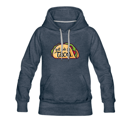 Will Ride for Tacos Women’s Premium Hoodie - heather denim