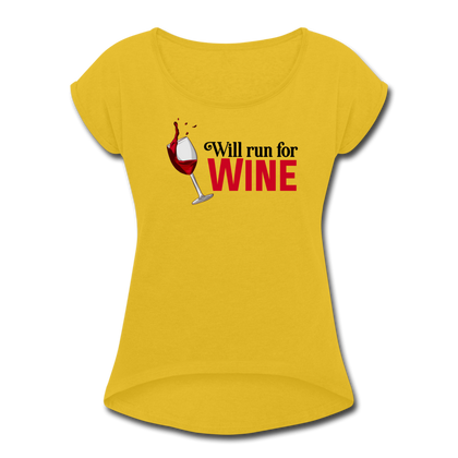 Will Run for Wine Women's Roll Cuff T-Shirt - mustard yellow