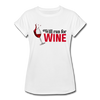 Will Run for Wine Women's Relaxed Fit T-Shirt