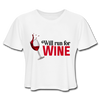 Will Run for Wine Women's Cropped T-Shirt