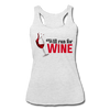 Will Run for Wine Women’s Tri-Blend Racerback Tank