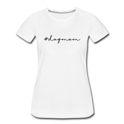 #dogmom Women’s Premium Organic T-Shirt - white