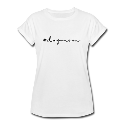 #dogmom Women's Relaxed Fit T-Shirt - white