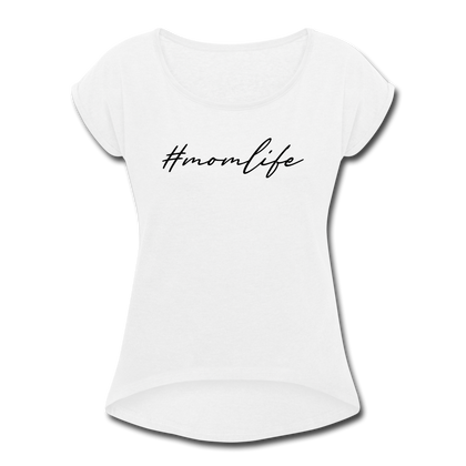 #momlife Women's Roll Cuff T-Shirt - white