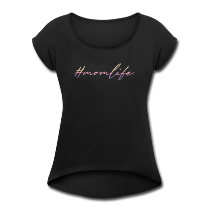 #momlife Women's Roll Cuff T-Shirt - black