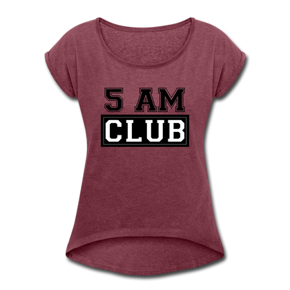 5 AM Club Women's Roll Cuff T-Shirt - heather burgundy