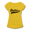 Baller Women's Roll Cuff T-Shirt