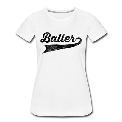 Baller Women’s Premium Organic T-Shirt - white