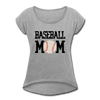 Baseball Mom Women's Roll Cuff T-Shirt