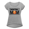 Basketball Mom Women's Roll Cuff T-Shirt