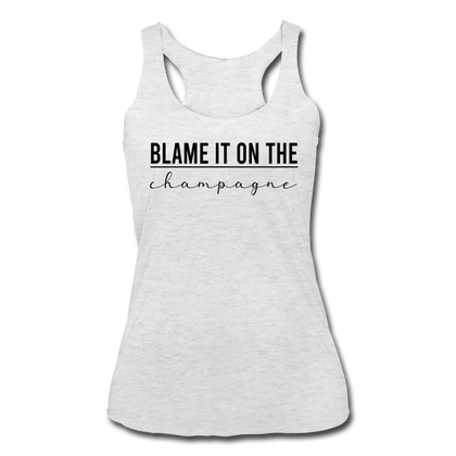 Blame it on the Champagne Women’s Tri-Blend Racerback Tank - heather white