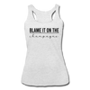 Blame it on the Champagne Women’s Tri-Blend Racerback Tank