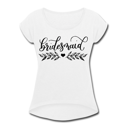 Bridesmaid Women's Roll Cuff T-Shirt - white