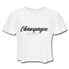 Champagne Problems Women's Cropped T-Shirt