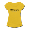 Champagne Problems Women's Roll Cuff T-Shirt