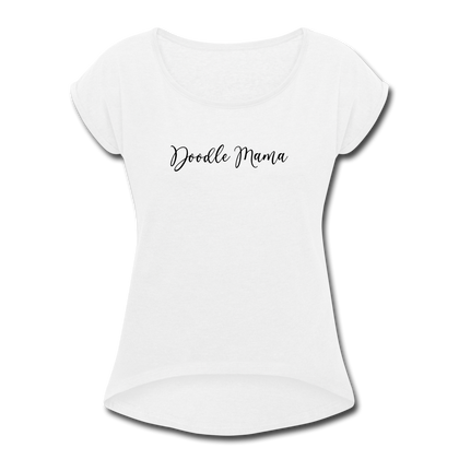 Doodle Mama Women's Roll Cuff T-Shirt - white