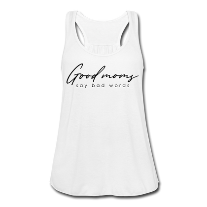 Good Moms Say Bad Words Women's Flowy Tank Top - white