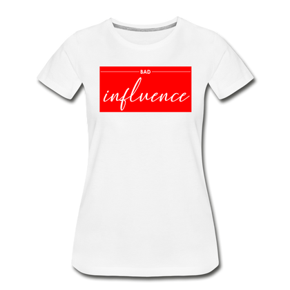 Bad Influence Women’s Premium Organic T-Shirt - white