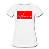 Bad Influence Women’s Premium Organic T-Shirt