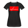 Bad Influence Women’s Premium Organic T-Shirt