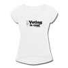 Voting is Cool Women's Roll Cuff T-Shirt