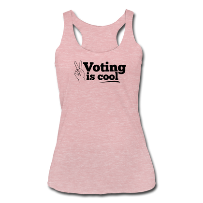 Voting is Cool Women’s Tri-Blend Racerback Tank - heather dusty rose