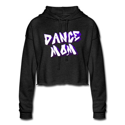 Dance Mom Women's Cropped Hoodie - deep heather