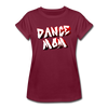 Dance Mom Women's Relaxed Fit T-Shirt