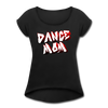 Dance Mom Women's Roll Cuff T-Shirt